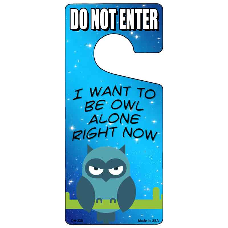 Be Owl Alone Right Now Novelty Metal Door Hanger DH-238