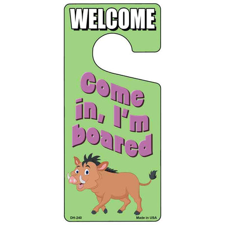 Come In Im Boared Novelty Metal Door Hanger DH-240