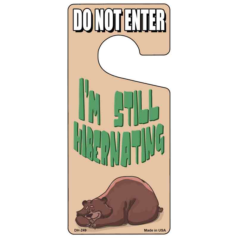 Im Still Hibernating Novelty Metal Door Hanger DH-249