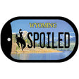 Spoiled Wyoming Novelty Metal Dog Tag Necklace DT-10546