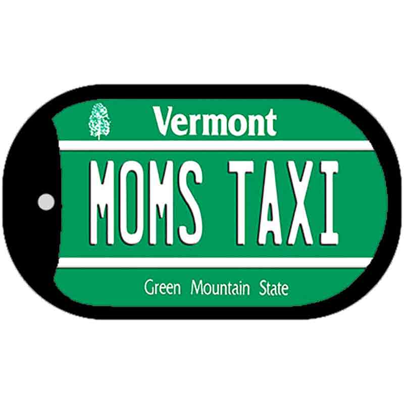 Moms Taxi Vermont Novelty Metal Dog Tag Necklace DT-10685