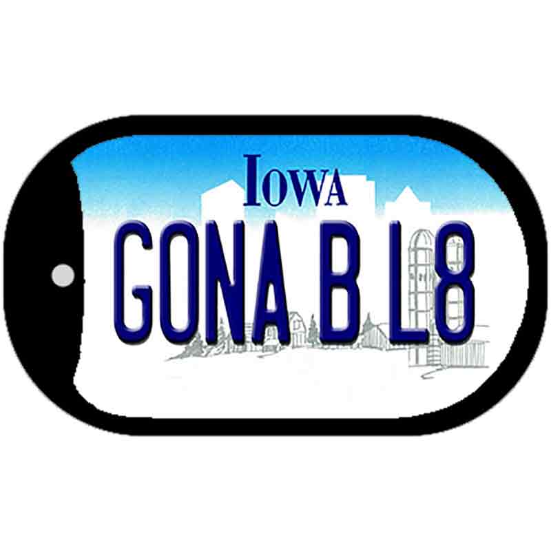 Gonna B L8 Iowa Novelty Metal Dog Tag Necklace DT-10975