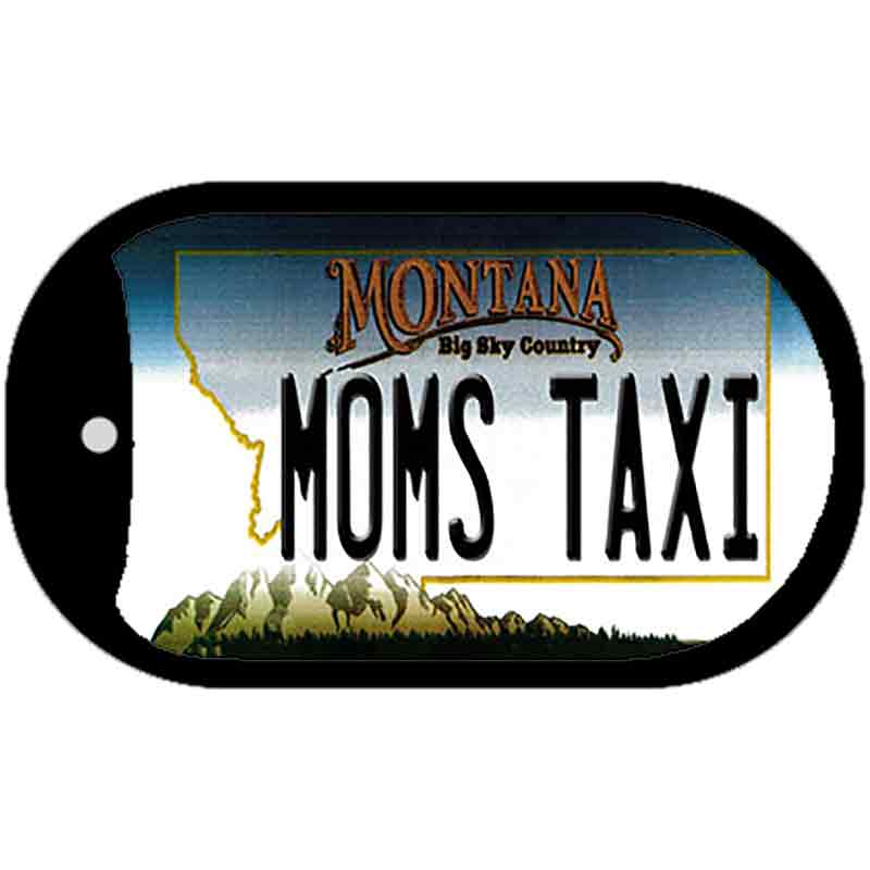 Moms Taxi Montana Novelty Metal Dog Tag Necklace DT-11115