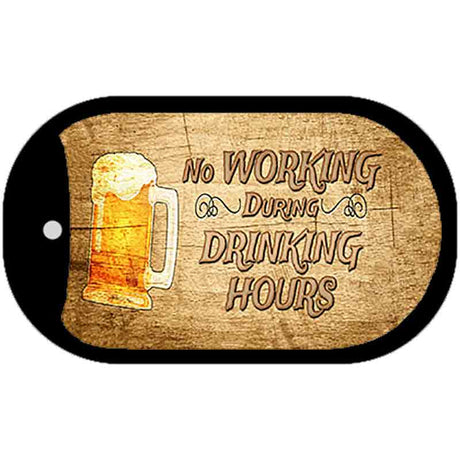 No Working During Drinking Hours Novelty Metal Dog Tag Necklace DT-11233