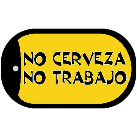 No Cerveza No Trabajo Metal Novelty Dog Tag Necklace DT-1146