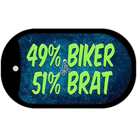 49% Biker 51% Brat Novelty Metal Dog Tag Necklace DT-11567