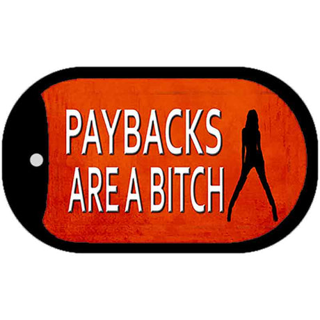 Paybacks Are A Bitch Novelty Metal Dog Tag Necklace DT-11669