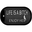 Life Is A Bitch Novelty Metal Dog Tag Necklace DT-11676