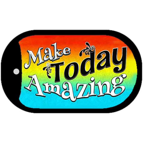 Make Today Amazing Novelty Metal Dog Tag Necklace DT-11757