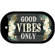 Good Vibes Only Novelty Metal Dog Tag Necklace DT-11791