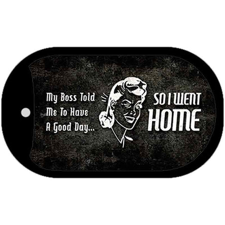 So I Went Home Novelty Metal Dog Tag Necklace DT-11877