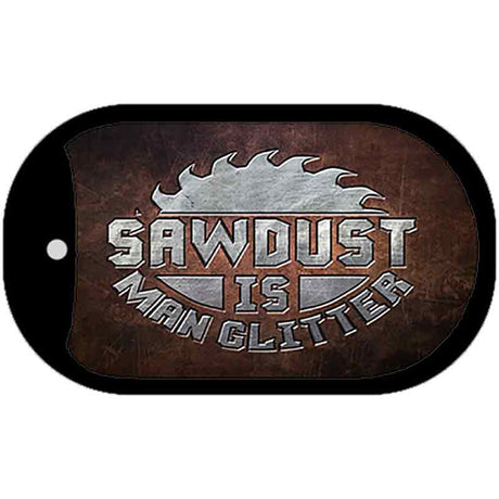 Sawdust is Man Glitter Novelty Metal Dog Tag Necklace DT-11882