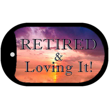 Retired and Loving It Novelty Metal Dog Tag Necklace DT-11909