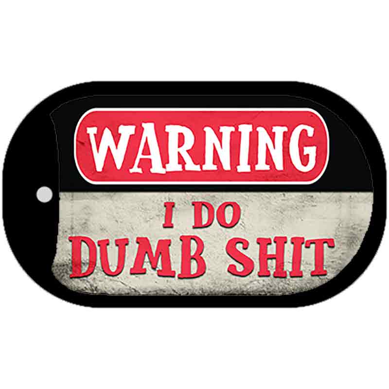 Warning I Do Dumb Shit Novelty Metal Dog Tag Necklace DT-12266