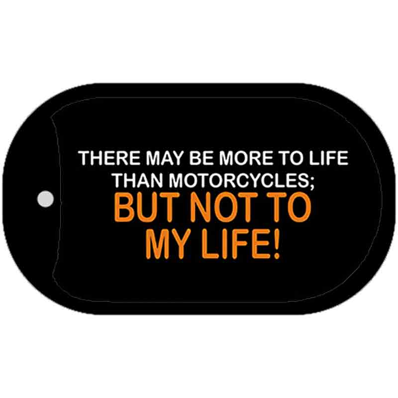 More To Life Than Motorcycles Novelty Metal Dog Tag Necklace DT-1243