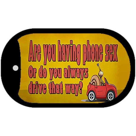 Are You Having Phone Sex Novelty Metal Dog Tag Necklace DT-13665