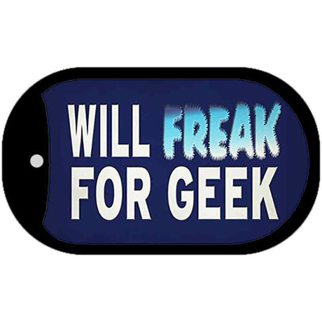 Will Freak For Geek Novelty Metal Dog Tag Necklace Tag DT-13749