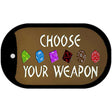 Choose Your Weapon Novelty Metal Dog Tag Necklace Tag DT-13751