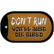 Dont Run Die Tired Novelty Metal Dog Tag Necklace Tag DT-13767