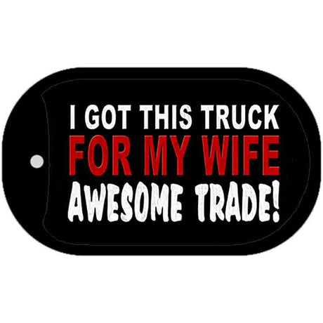 Trade Truck For My Wife Novelty Metal Dog Tag Necklace