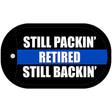 Still Packin Still Backin Police Line Novelty Metal Dog Tag