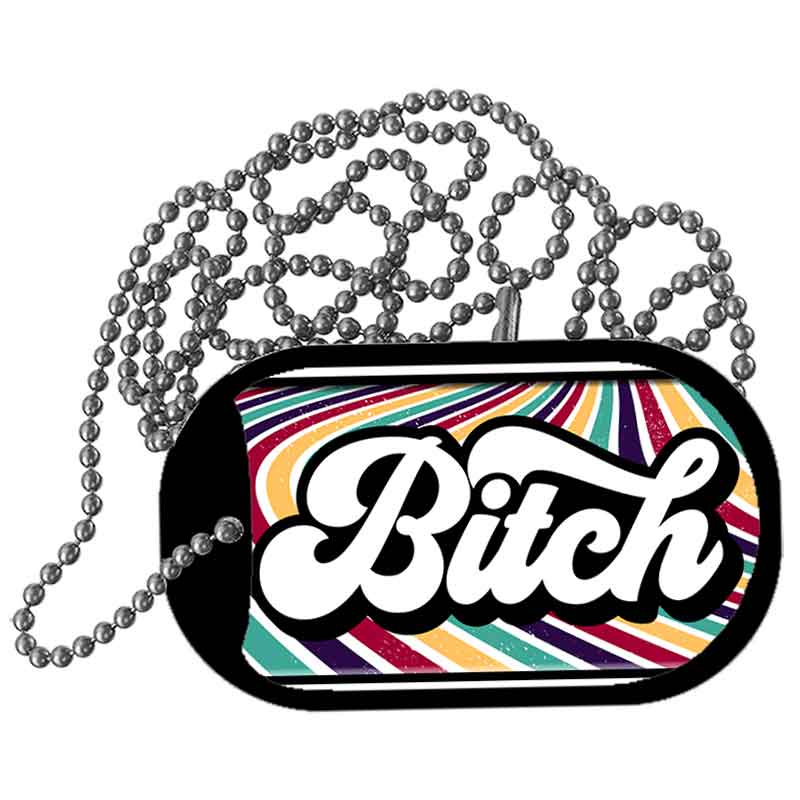 B-tch Metal Novelty Dog Tag Necklace DT-14488