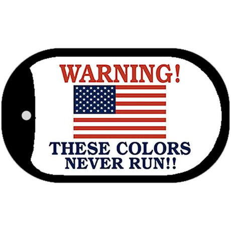 Warning These Colors Never Run Metal Novelty Dog Tag Necklace DT-147