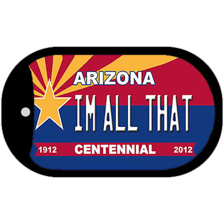 I'm All That Arizona Centennial Novelty Metal Dog Tag Necklace DT-1819