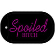 Spoiled Bitch Novelty Metal Dog Tag Necklace DT-1911