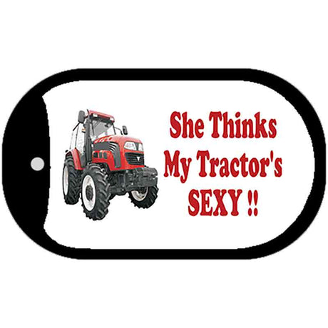 She Thinks My Tractor's Sexy Novelty Metal Dog Tag Necklace DT-2009