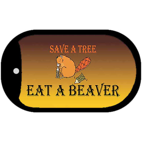 Save A Tree Eat a Beaver Novelty Metal Dog Tag Necklace DT-2196