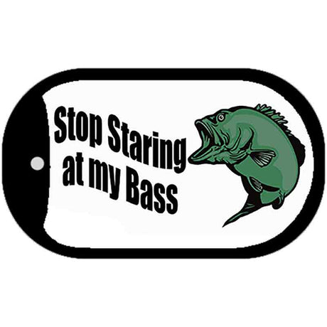 Stop Staring at My Bass Novelty Metal Dog Tag Necklace DT-2387