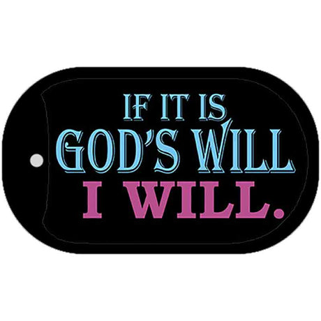 Gods Will I Will Novelty Metal Dog Tag Necklace DT-249