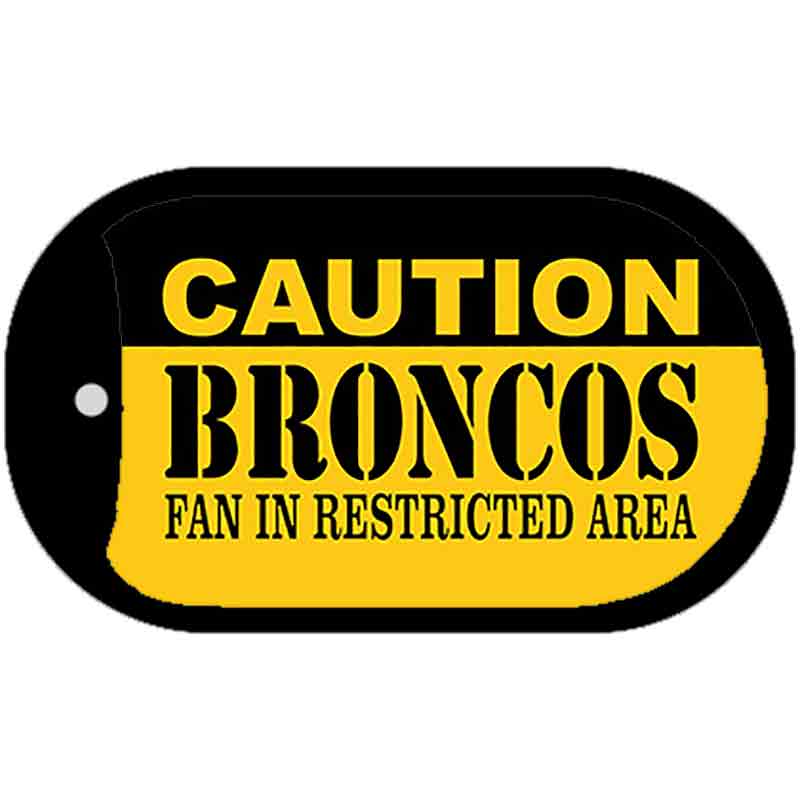 Caution Broncos Fan Area Novelty Metal Dog Tag Necklace DT-2522