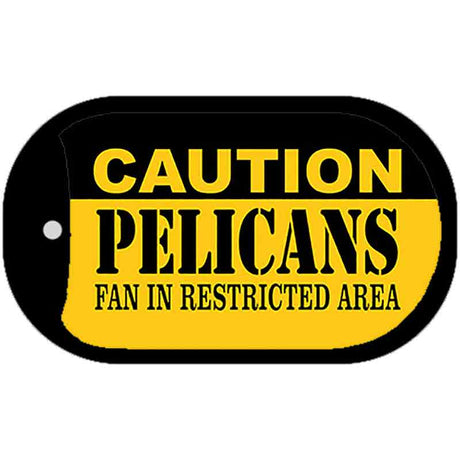 Caution Pelicans Fan Area Novelty Metal Dog Tag Necklace DT-2595