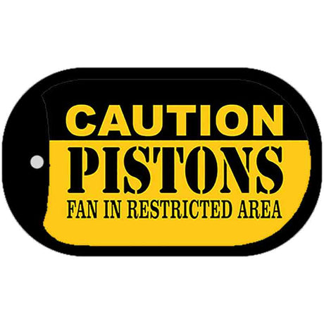 Caution Pistons Fan Area Novelty Metal Dog Tag Necklace DT-2600