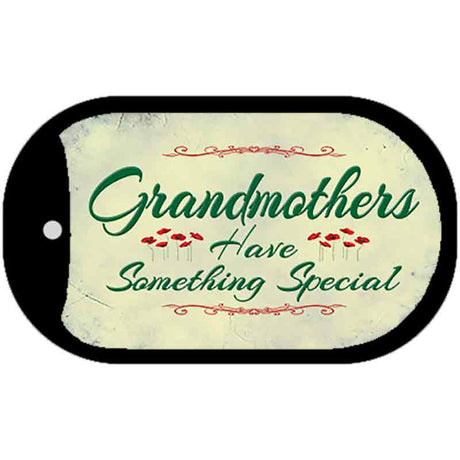 Grandmothers Have Something Novelty Metal Dog Tag Necklace DT-269