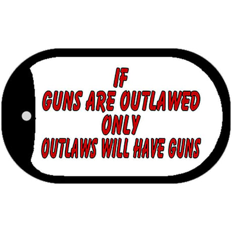 If Guns Are Outlawed Novelty Metal Dog Tag Necklace DT-295