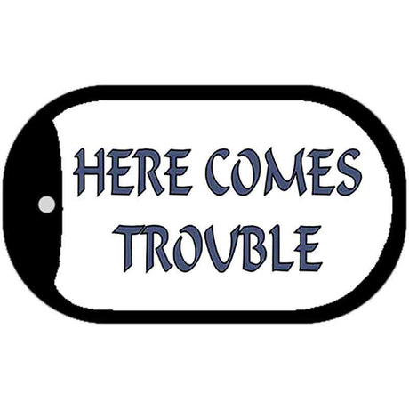 Here Comes Trouble Novelty Metal Dog Tag Necklace DT-298