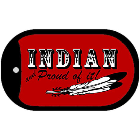 Indian and Proud of It Novelty Metal Dog Tag Necklace DT-360