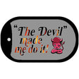 The Devil Made Me Do It Novelty Metal Dog Tag Necklace DT-373