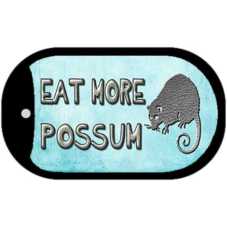 Eat More Possum Novelty Metal Dog Tag Necklace DT-374