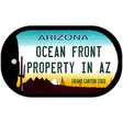 Ocean Front Property in AZ Novelty Metal Dog Tag Necklace DT-3940