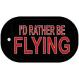 Id Rather Be Flying Novelty Metal Dog Tag Necklace DT-398