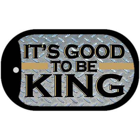 Im Good to be the King Novelty Metal Dog Tag Necklace DT-406