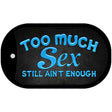 Too Much Sex Novelty Metal Dog Tag Necklace DT-414