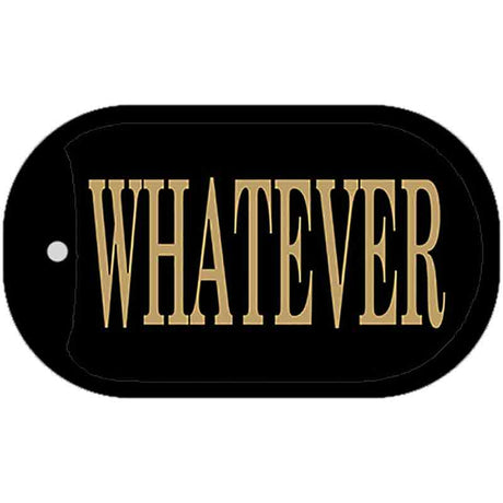 Whatever Novelty Metal Dog Tag Necklace DT-426