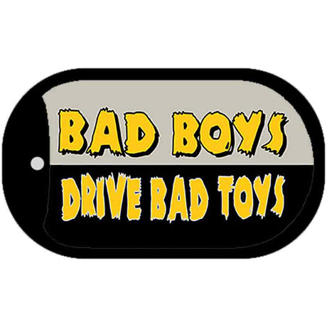 Bad Boys Drive Novelty Metal Dog Tag Necklace DT-430