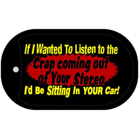 The Crap From Your Stereo Novelty Metal Dog Tag Necklace DT-435