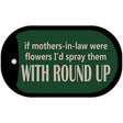 If Mother In Laws Were Weeds Novelty Metal Dog Tag Necklace DT-4461